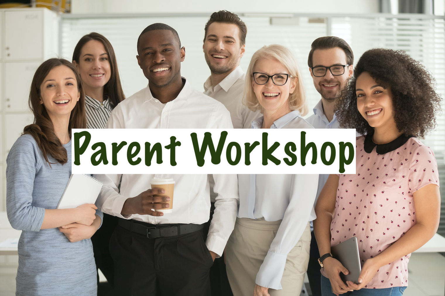 Group of diverse parents with a sign Parent Workshop